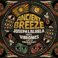 Joseph Lalibela  Meets Vibronics & Mafia / Fluxy - Ancient Breeze [LP]