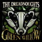 Dreadnoughts - Green Willow [CD]