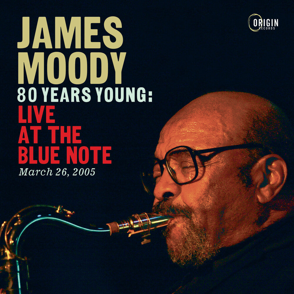 James Moody - 80 Years Young: Live At The Blue Note March 26 05 [CD]