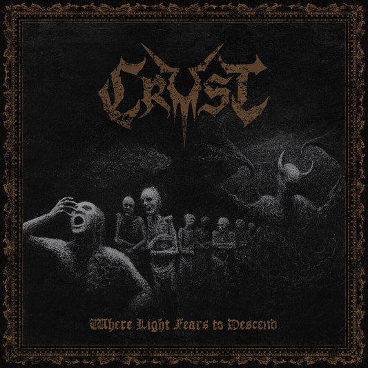 Crust - Where Light Fears to Descend [CD]