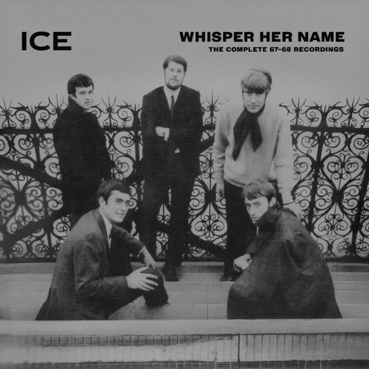 Ice - Whisper Her Name: The Complete 1967-68 Recordings [CD]