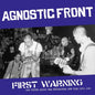 Agnostic Front - First Warning: 'united Blood' Era Recordings [LP]