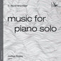 Joshua Rupley - Music For Piano Solo (Op. 139) [CD]