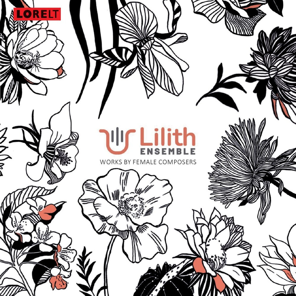 Lilith Ensemble - Works By Female Composers [CD]