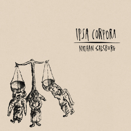 Nathan Salsburg - Ipsa Corpora [CD]