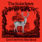Duke Spirit - Cuts Across The Land - Deluxe Yellow & Red Splatter Vinyl [LP]