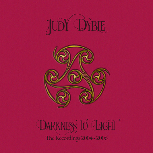 Judy Dyble - Darkness To Light: The Recordings 2004-2006 [Remastered]