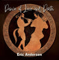 Eric Andersen - Dance Of Love & Death [CD]