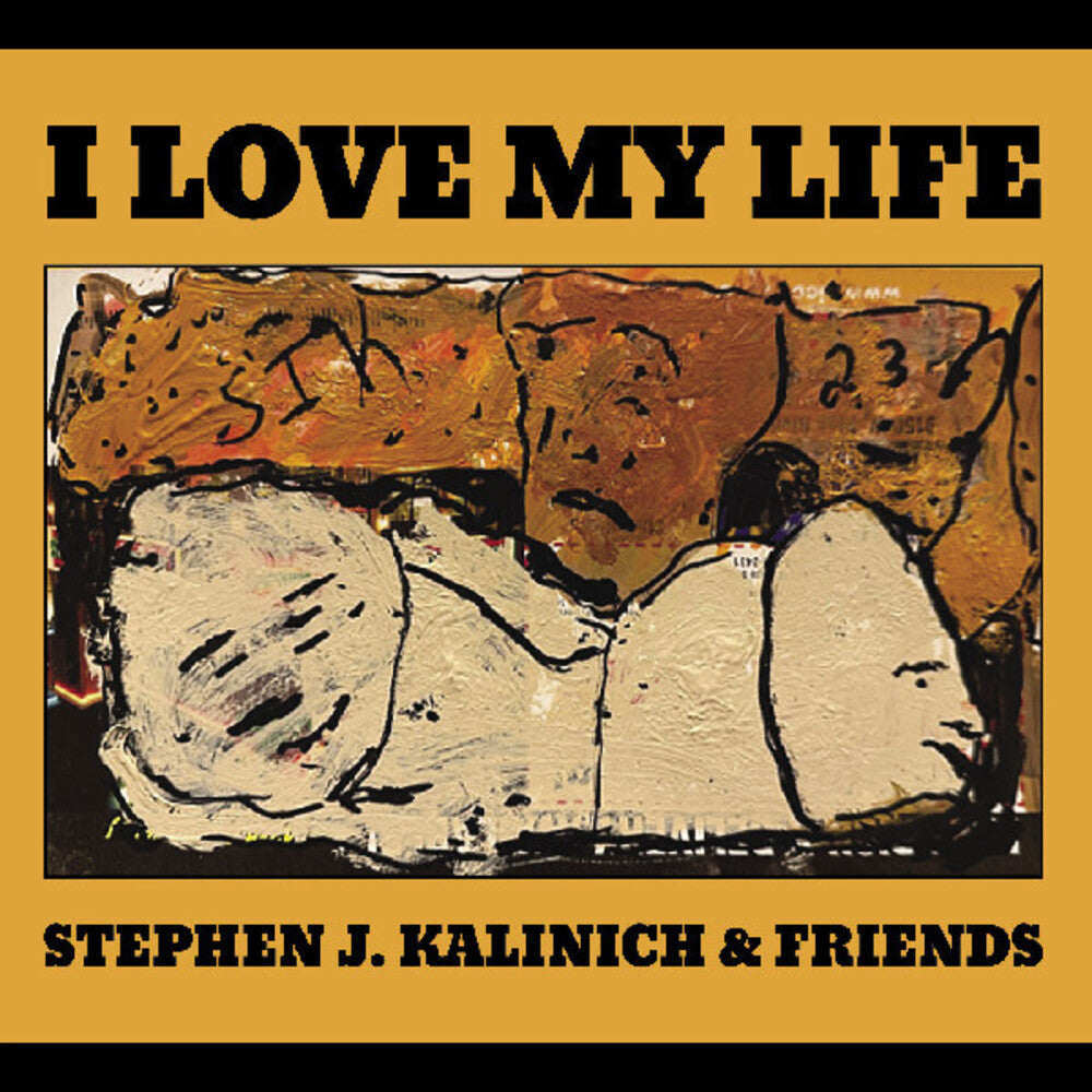 Kalinich, Stephen & Friends - I Love My Life [CD]
