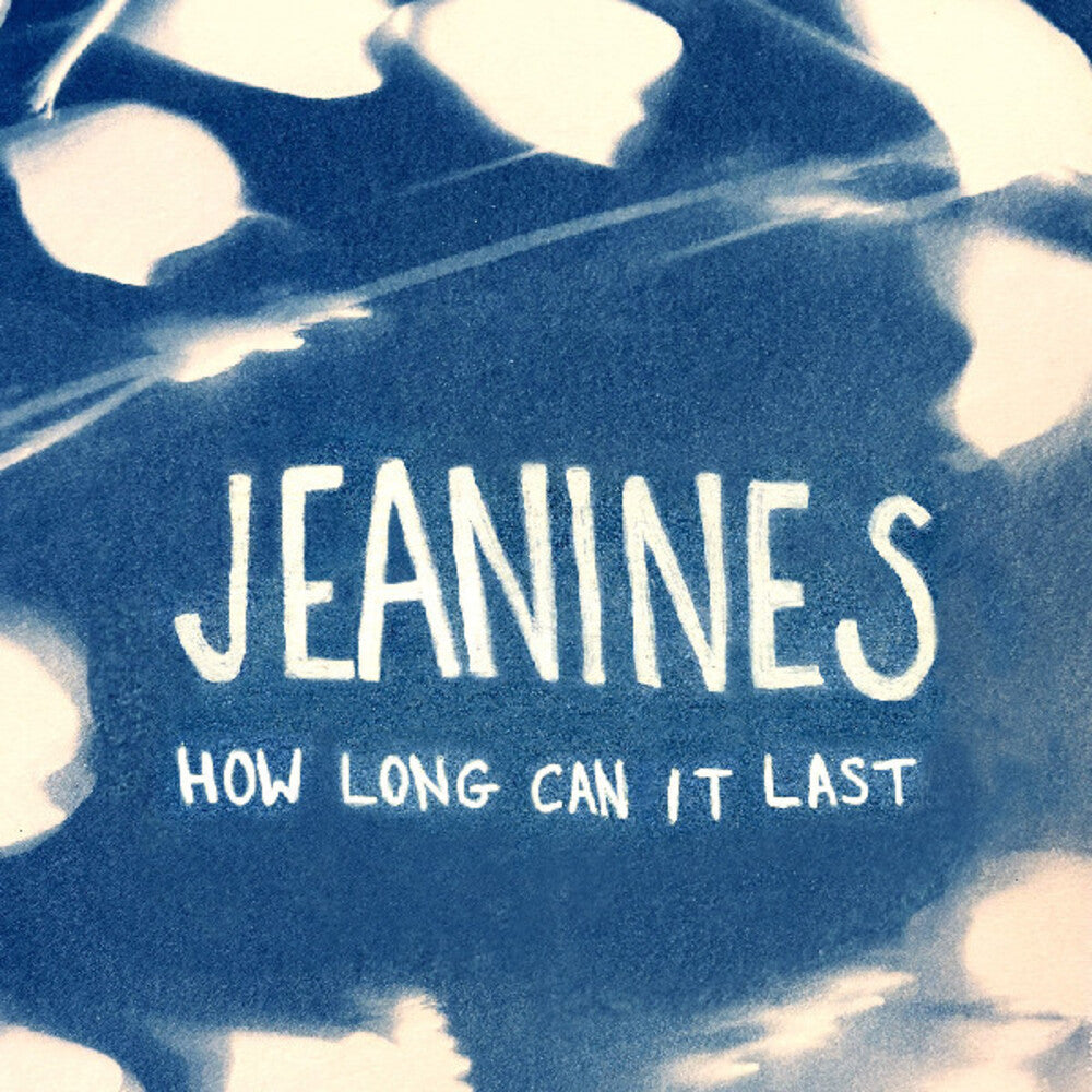 Jeanines - How Long Can It Last [Colored Vinyl] (Wht) [Download Included]
