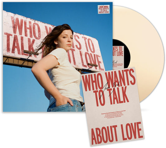 Jade Bird - Who Wants To Talk About Love [LP Indie Exclusive Cream with signed poster]