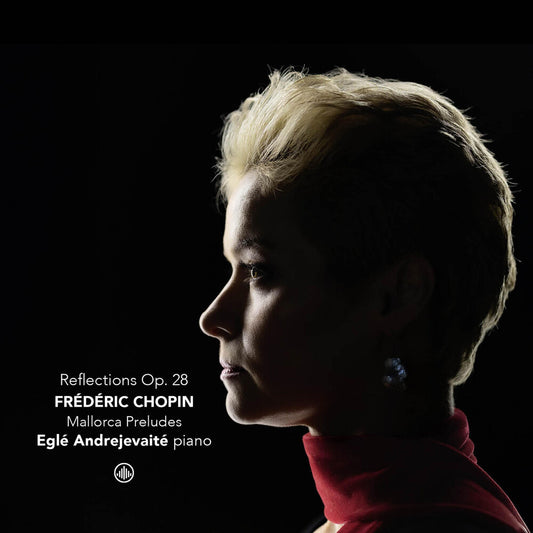 Andrejevaite Egle  / Chopin - Reflections Op. 28 - Mallorca Preludes [CD]