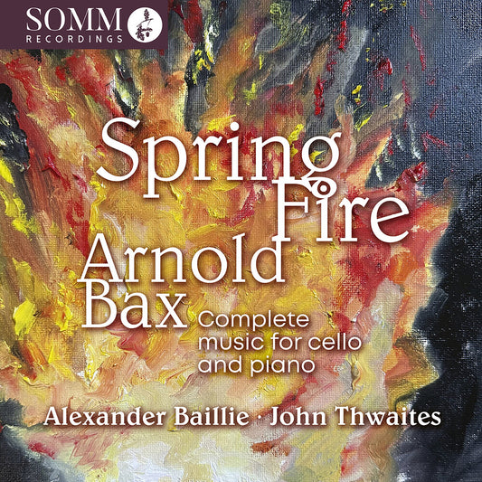Baillie Alexander  / Bax - Arnold Bax: Spring Fire - Complete Music For Vc [CD]