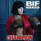 Bif Naked - Champion [Limited Edition] (Can)