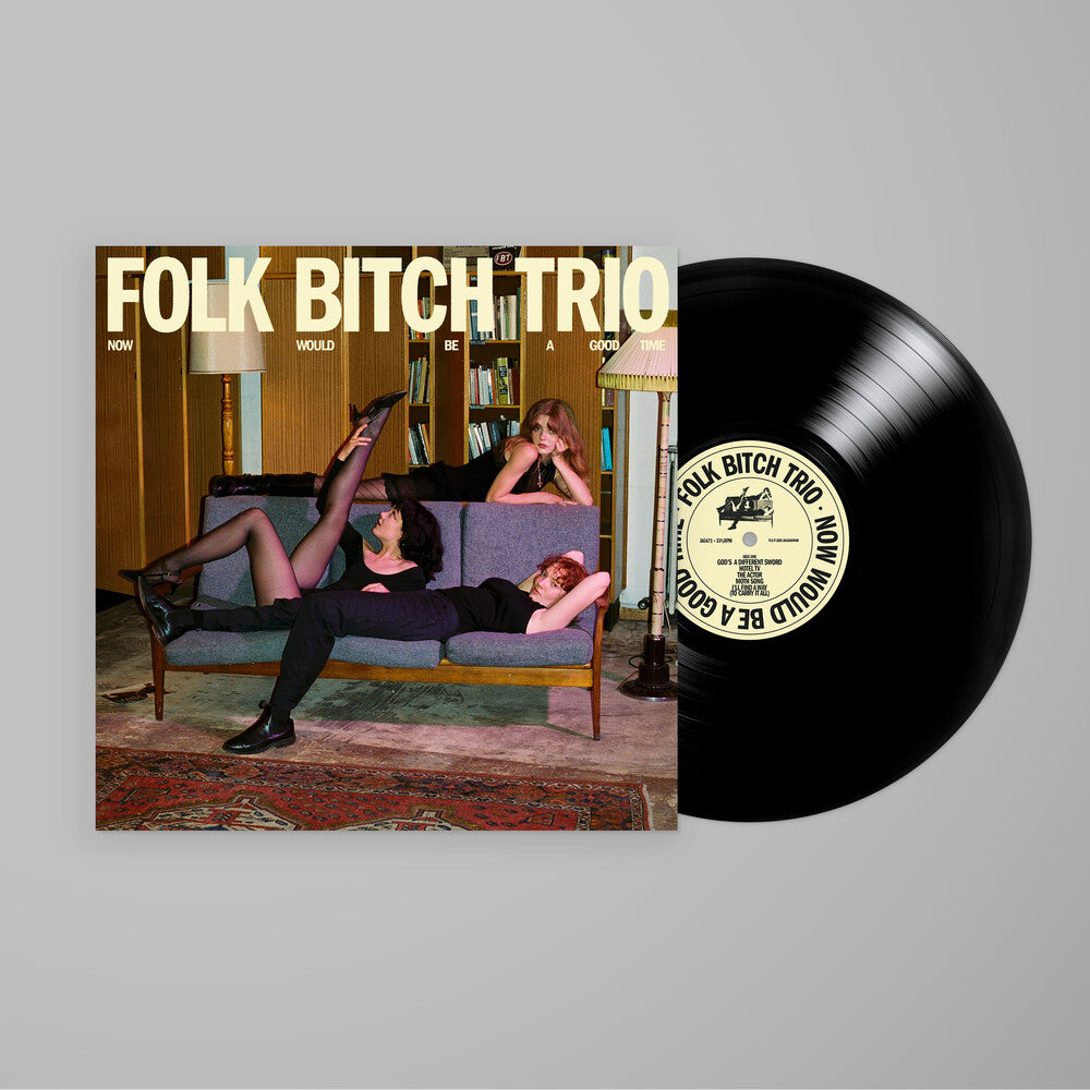 Folk Bitch Trio - Now Would Be A Good Time [LP]