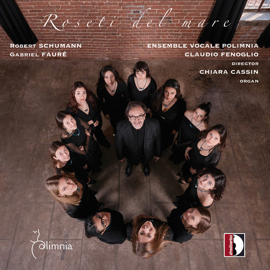 the album cover for Ensemble Vocale Polimnia / Cassin - R. Schumann & Faure: Roseti Del Mare