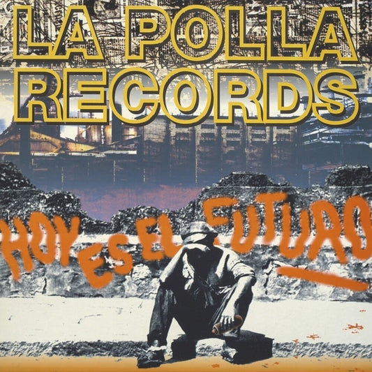 Polla Records - Hoy Es El Futuro [LP]