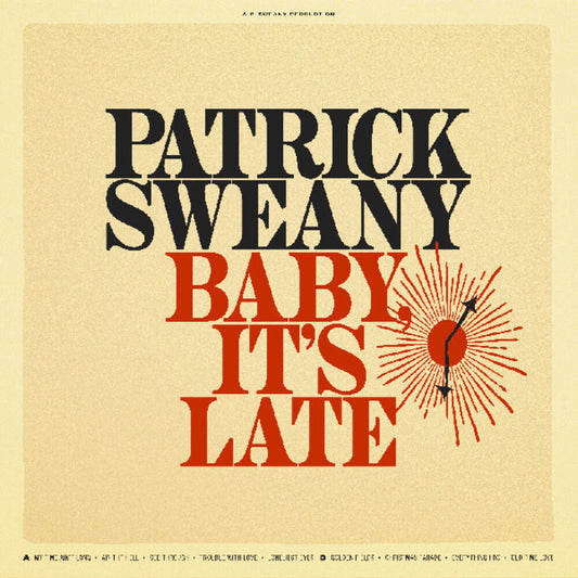 Patrick Sweany - Baby It's Late [180 Gram]