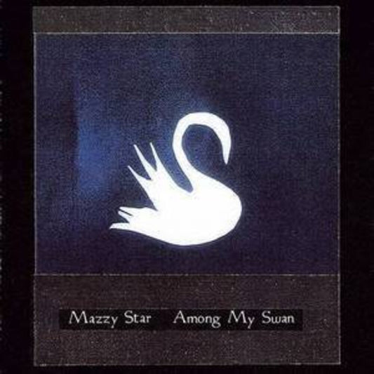Mazzy Star - Among My Swan [LP]