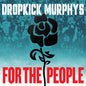 Dropkick Murphys - For The People [CD]