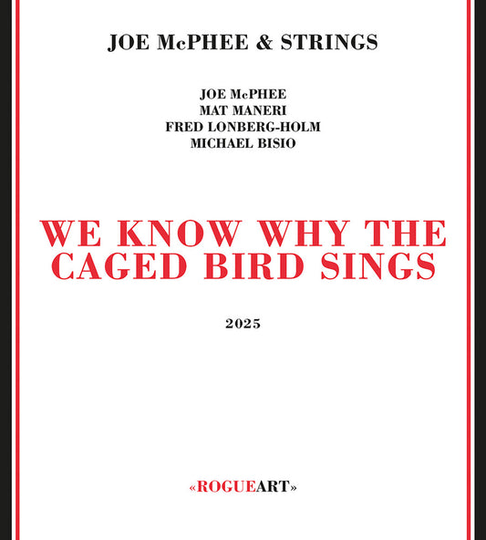 Joe Mcphee  & Strings - We Know Why The Caged Bird Sings [CD]