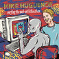 Huguenor, Mike - Surfing The Web With The Alien [LP]