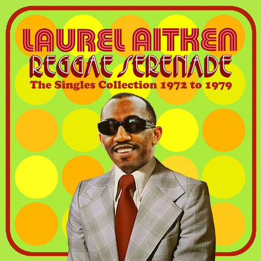 Laurel Aitken - Reggae Serenade: The 70s Singles Collection (Uk) [CD]
