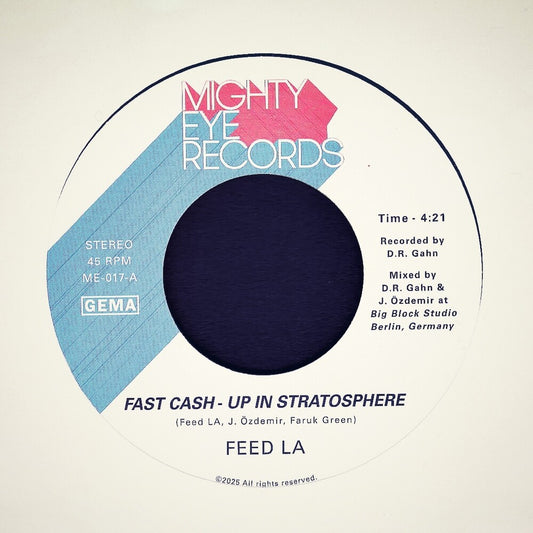 Feed LA - Fast Cash - Up In Stratosphere b/w Back From The Future [LP]