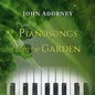 Adorney, John - Pianosongs From The Garden [CD]