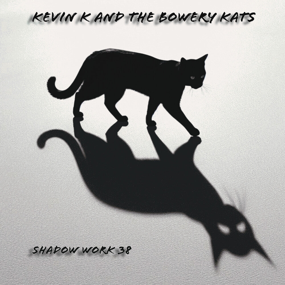 Kevin K & the Bowery Kats - Shadow Work 38 [CD]