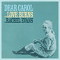 Love Burns - Dear Carol / Drawn Together [LP]
