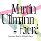 Pre-Order: Schumann Quartett - Martin Ullmann & Faure [CD]