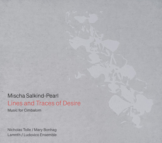 Nicholas Tolle - Mischa Salkind-Pearl: Lines & Traces Of Desire [CD]