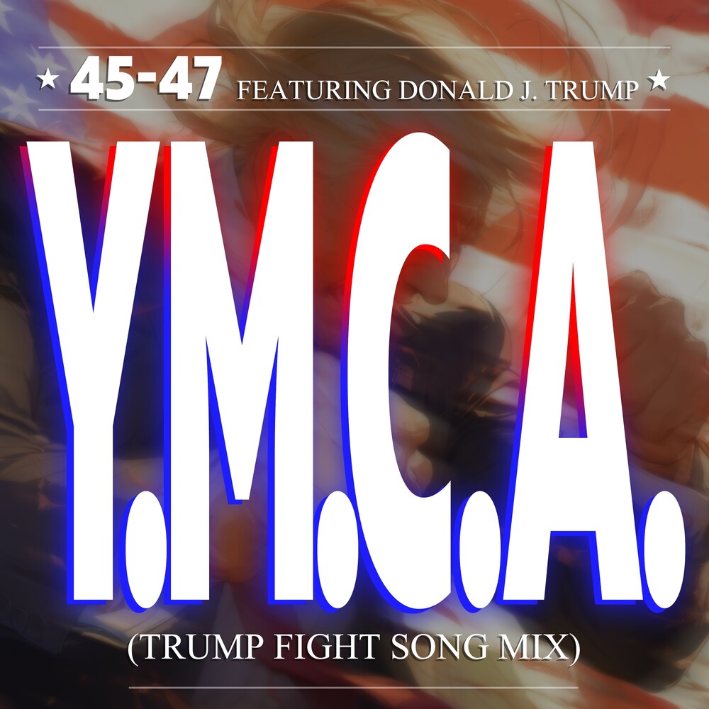 45-47 Featuring Donald J Trump - Y.M.C.A. (Trump Fight Song Mix) [CD]