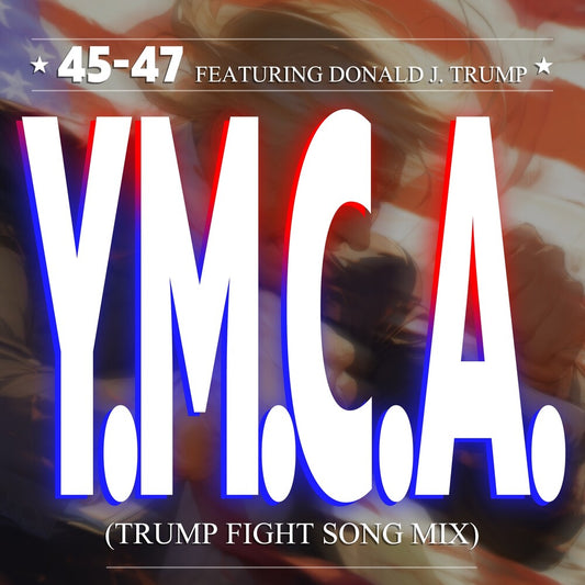 45-47 Featuring Donald J Trump - Y.M.C.A. (Trump Fight Song Mix) [CD]