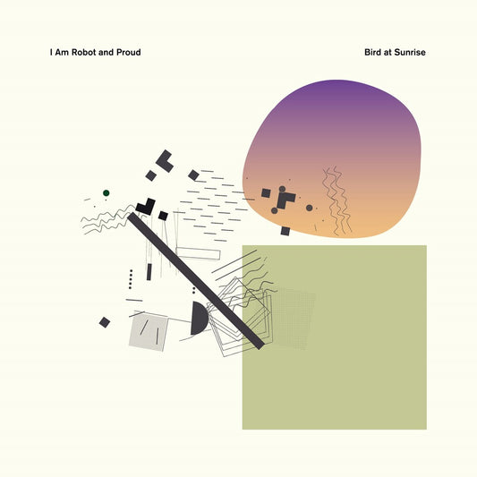 I Am Robot & Proud - Bird At Sunrise [Clear Vinyl] [Limited Edition] [Download Included]