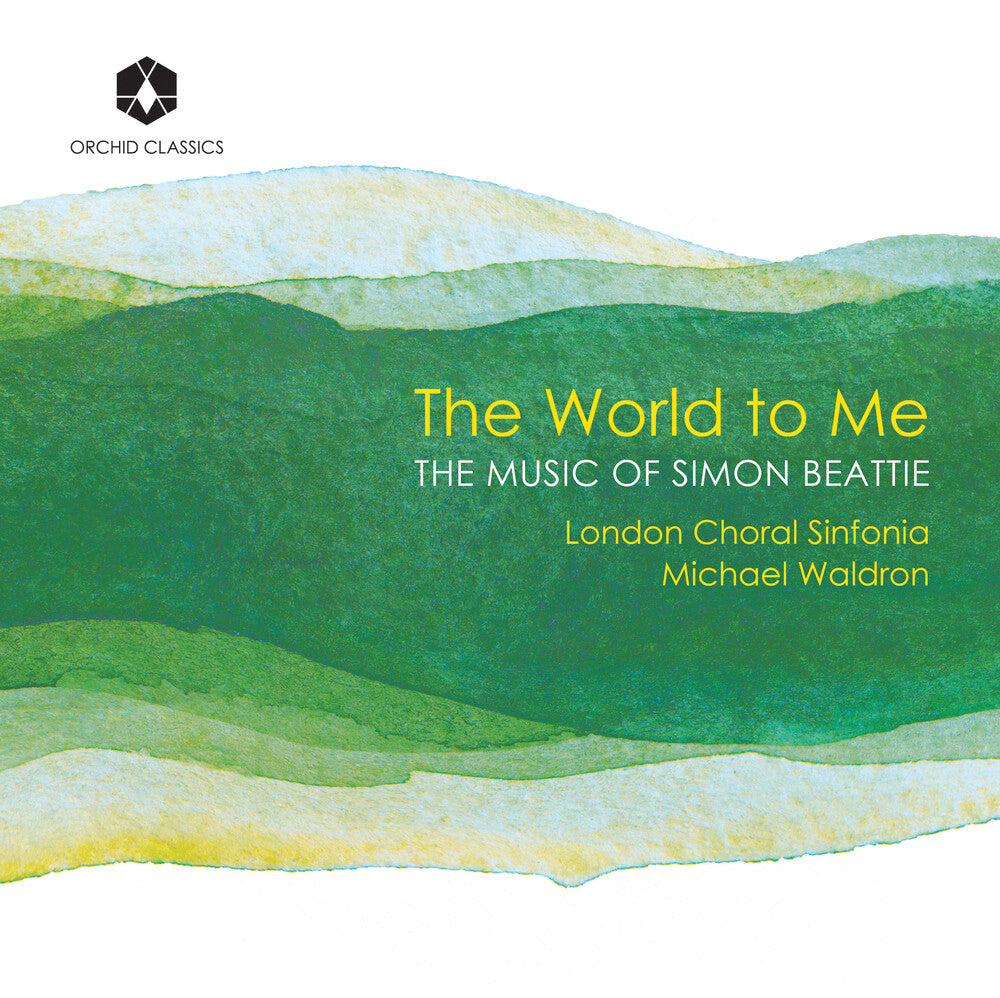 Pre-Order: London Choral Sinfonia - World To Me: The Music Of Simon Beattie [CD]
