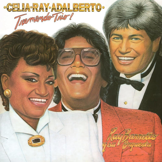 the album cover for Celia Cruz, Ray Barretto &amp; Adalberto Santiago - Tremendo Trio! (Remastered 2025) -  [180g LP]