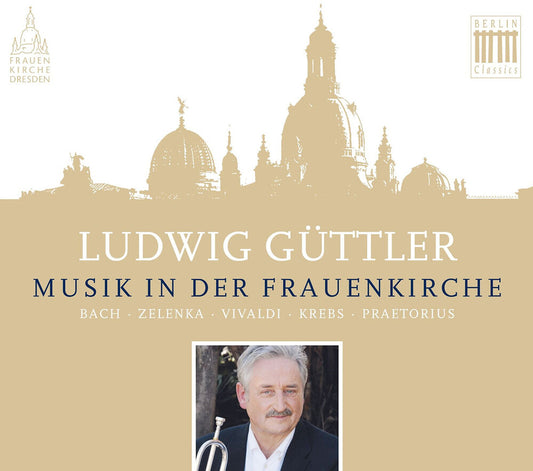 LUDWIG GUTTLER - Musik In Der Frauenkirche [CD]