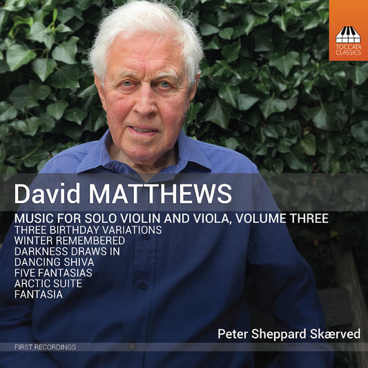 Pre-Order: Peter Skaerved - David Matthews: Music For Solo Vn & Viola Vol. 3 [CD]