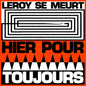 Pre-Order: Se Leroy Meurt - Hier Pour Toujours [LP]