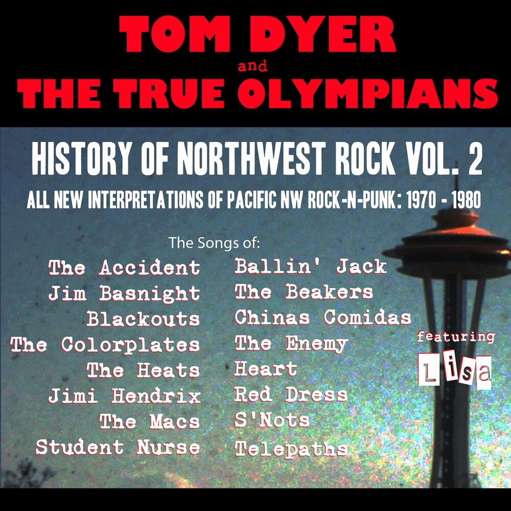 Tom Dyer  & The True Olympians - History Of Northwest Rock 2: 1970-1980 [CD]