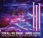 James Suggs - For All We Know [CD]