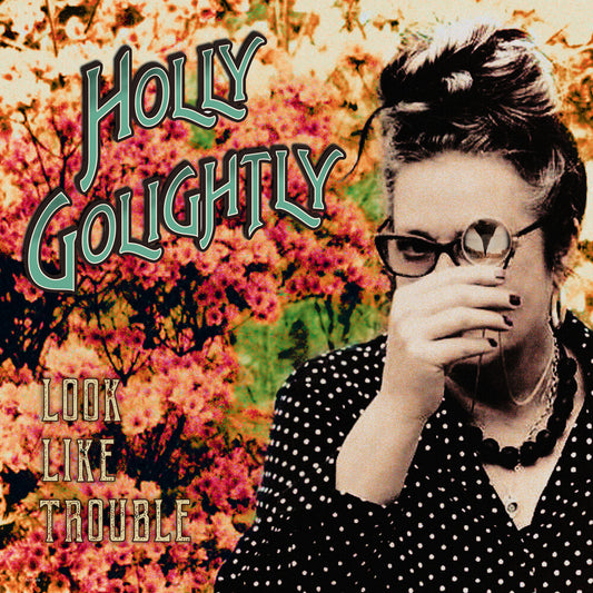 Holly Golightly - Look Like Trouble [LP]