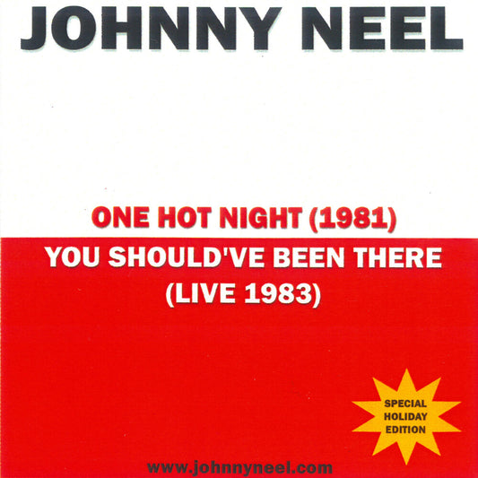 Johnny Neel - One Hot Night / You Should've Been There [CD]