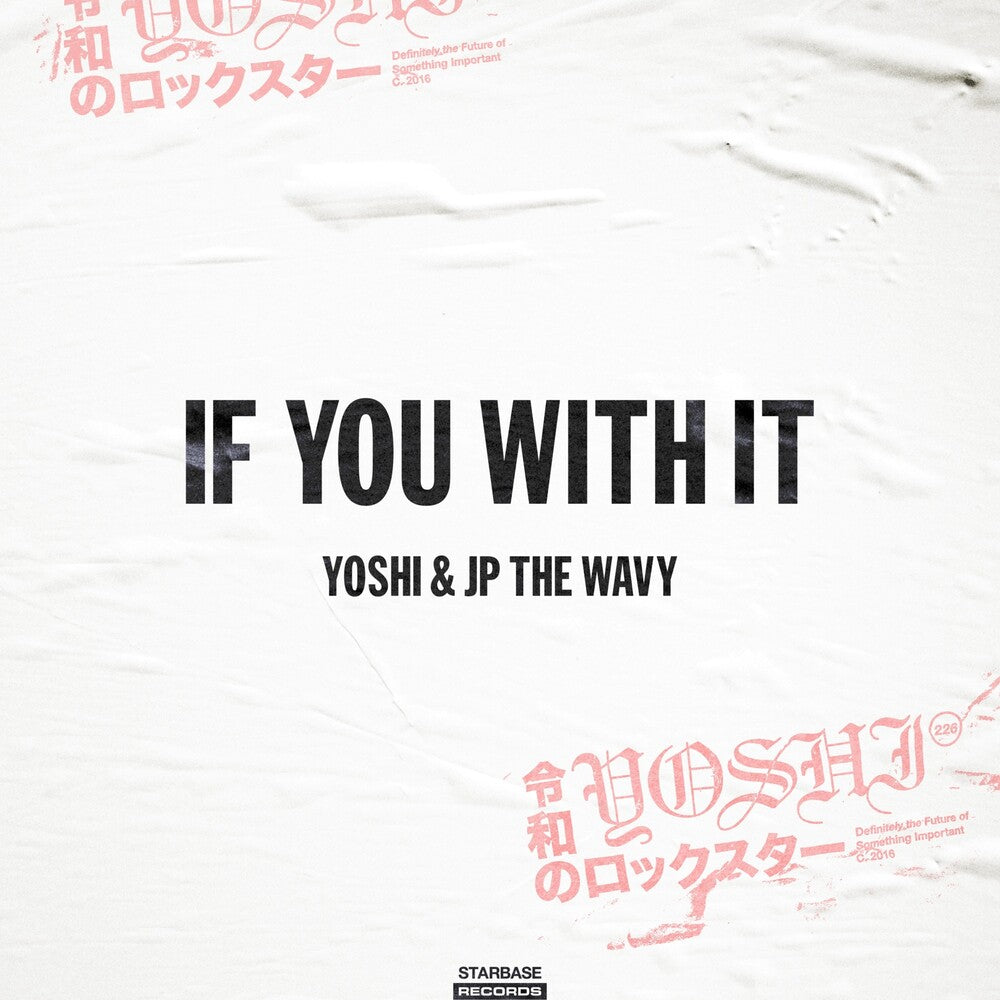 Yoshi & Jp The Wavy - If You With It [7" Vinyl]