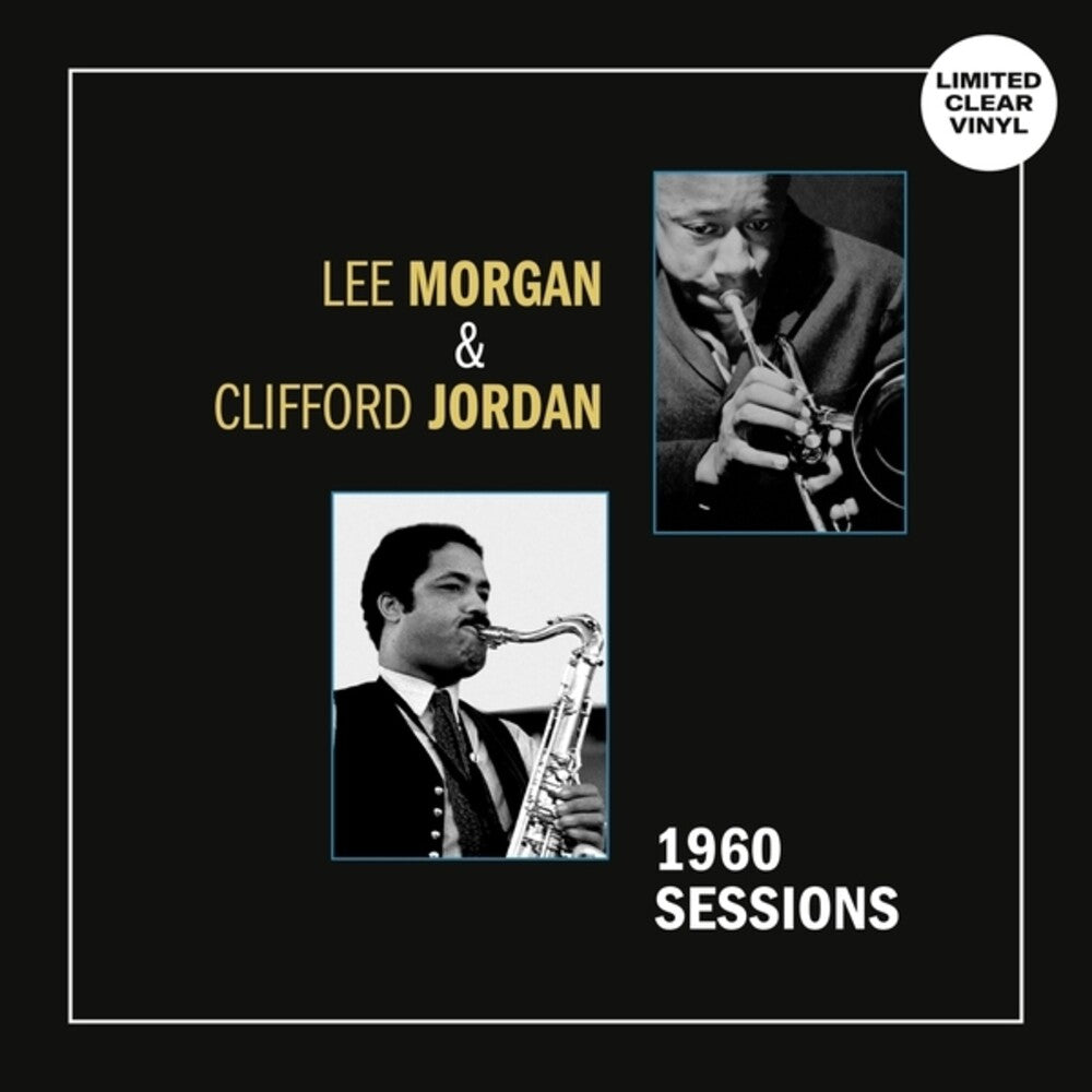 the album cover for Lee Morgan  / Jordan,Clifford - 1960 Sessions [Clear Vinyl]