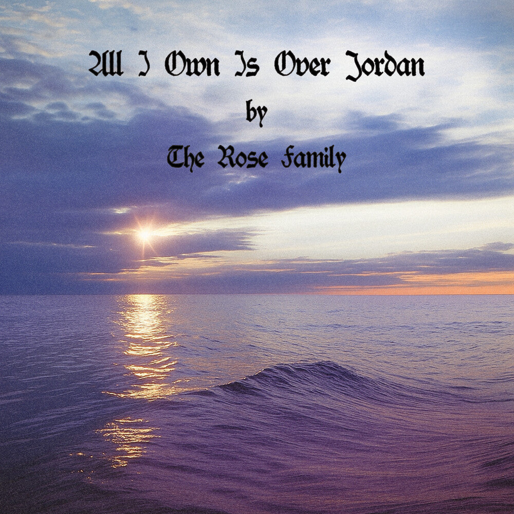 Rose Family - All I Own Is Over Jordan (Mod) [CD]