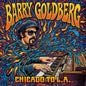 Barry Goldberg - Chicago To La [Digipak]