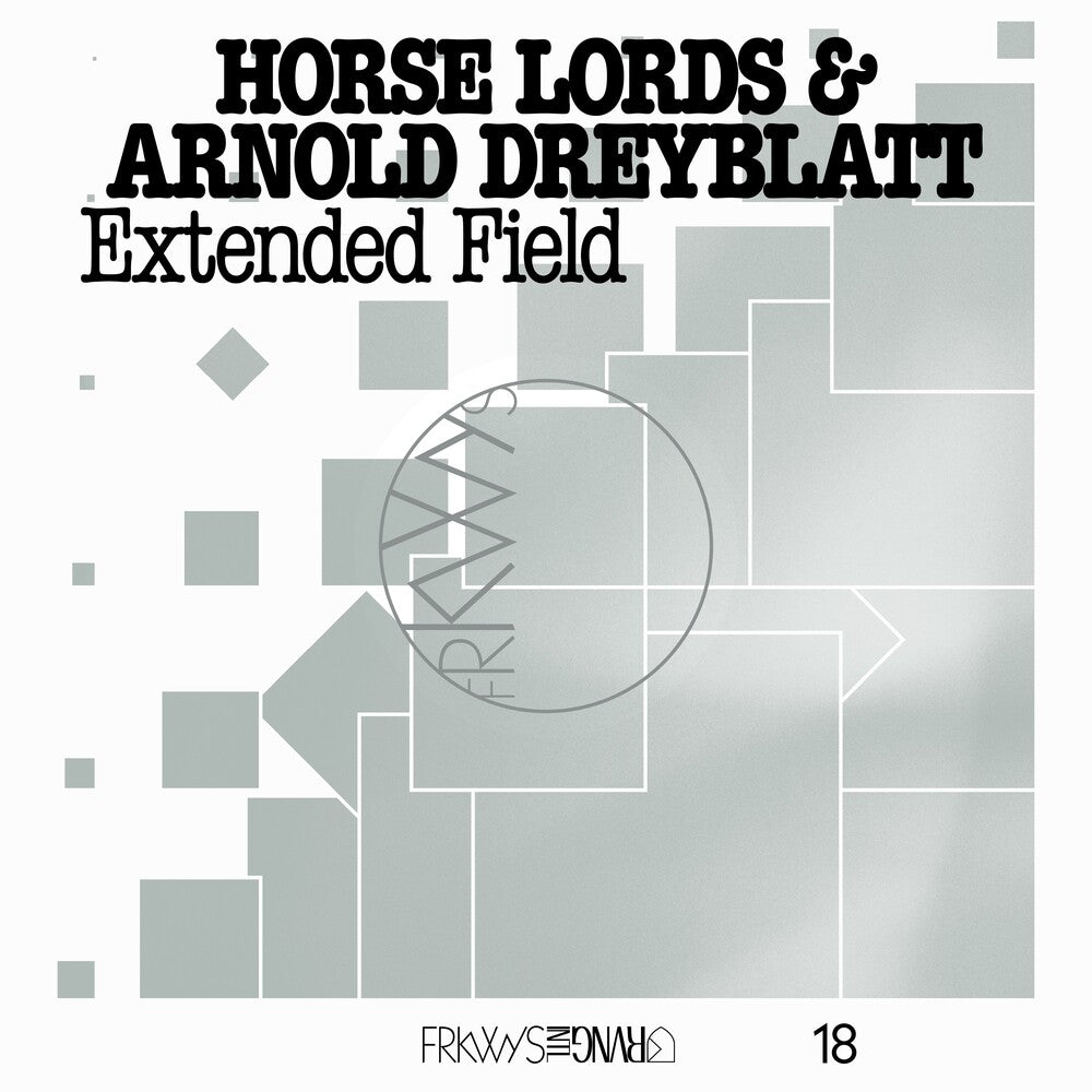Pre-Order: Horse Lords / Arnold Dreyblatt - Frkwys Vol. 18: Extended Field [LP]